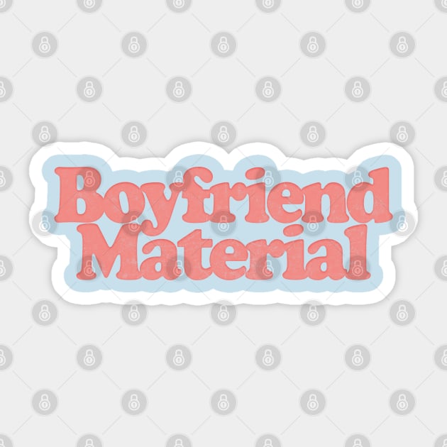 Boyfriend Material / Retro Typography Design Sticker by DankFutura